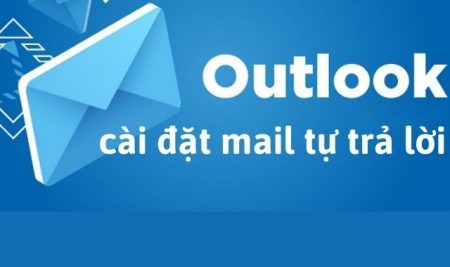 Hướng dẫn cách cài đặt mail trả lời tự động trong outlook