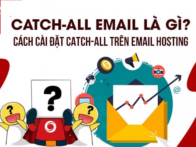 Tìm hiểu khái niệm catch-all là gì?