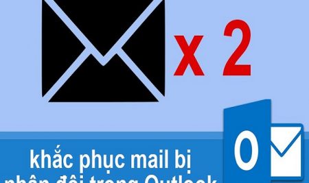 Lỗi mail bị nhân đôi trong outlook và cách khắc phục